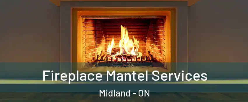  Fireplace Mantel Services Midland - ON