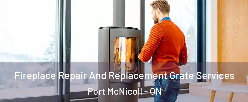  Fireplace Repair And Replacement Grate Services Port McNicoll - ON
