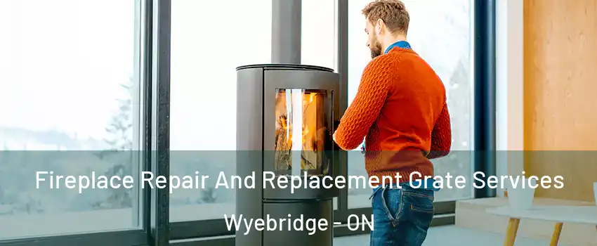  Fireplace Repair And Replacement Grate Services Wyebridge - ON