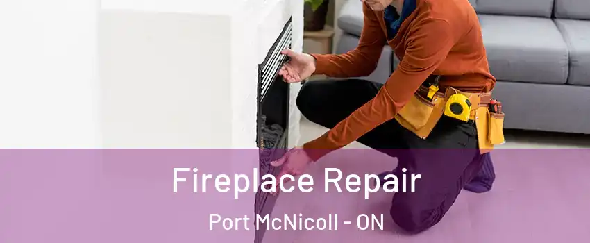  Fireplace Repair Port McNicoll - ON