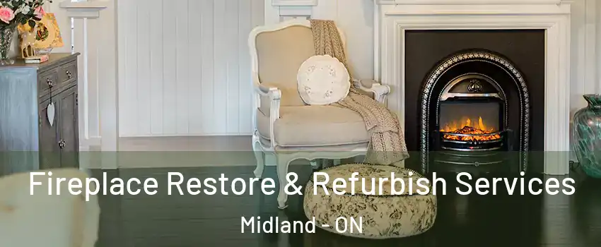  Fireplace Restore & Refurbish Services Midland - ON