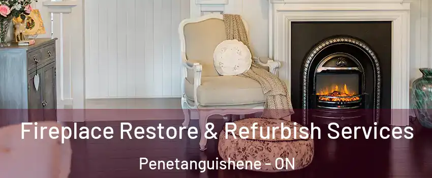 Fireplace Restore & Refurbish Services Penetanguishene - ON