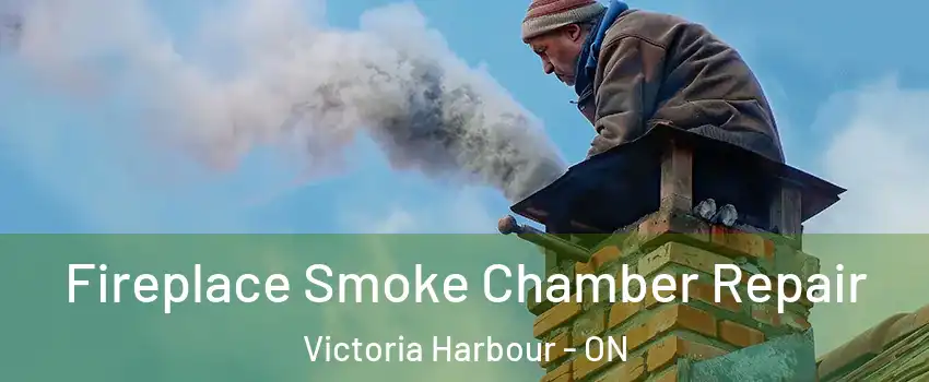  Fireplace Smoke Chamber Repair Victoria Harbour - ON