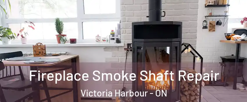  Fireplace Smoke Shaft Repair Victoria Harbour - ON