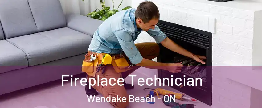  Fireplace Technician Wendake Beach - ON