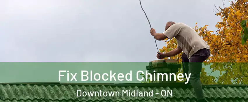  Fix Blocked Chimney Downtown Midland - ON