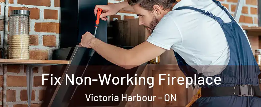  Fix Non-Working Fireplace Victoria Harbour - ON