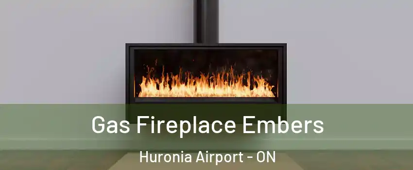  Gas Fireplace Embers Huronia Airport - ON
