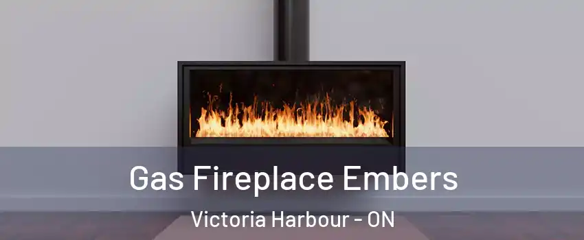  Gas Fireplace Embers Victoria Harbour - ON