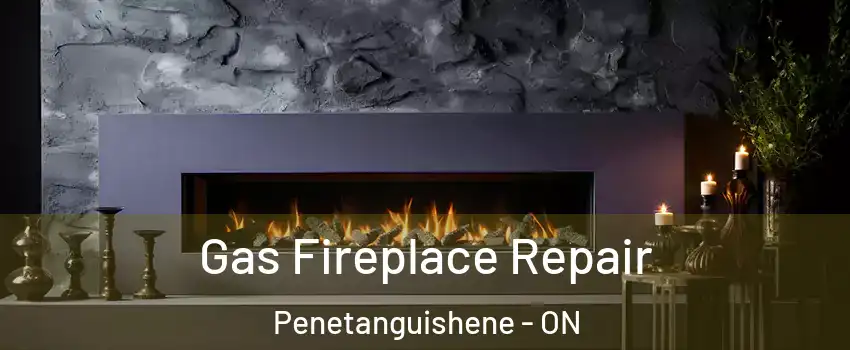  Gas Fireplace Repair Penetanguishene - ON