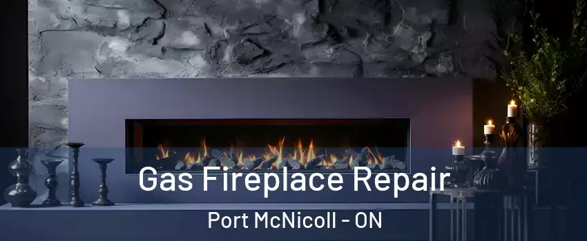  Gas Fireplace Repair Port McNicoll - ON