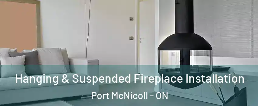  Hanging & Suspended Fireplace Installation Port McNicoll - ON