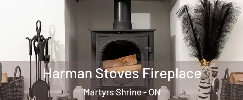 Harman Stoves Fireplace Martyrs Shrine - ON