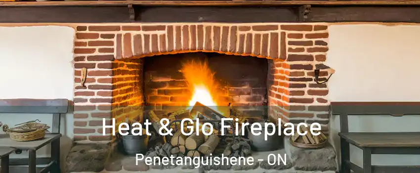  Heat & Glo Fireplace Penetanguishene - ON