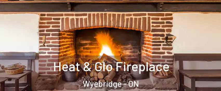  Heat & Glo Fireplace Wyebridge - ON