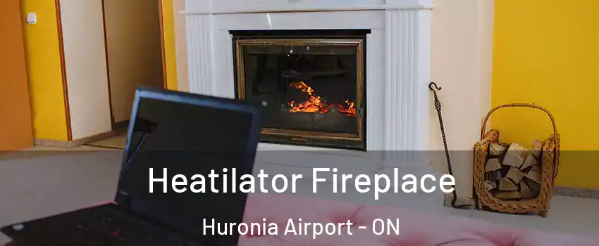  Heatilator Fireplace Huronia Airport - ON