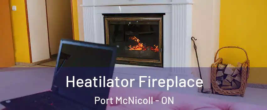  Heatilator Fireplace Port McNicoll - ON