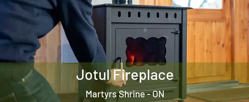  Jotul Fireplace Martyrs Shrine - ON