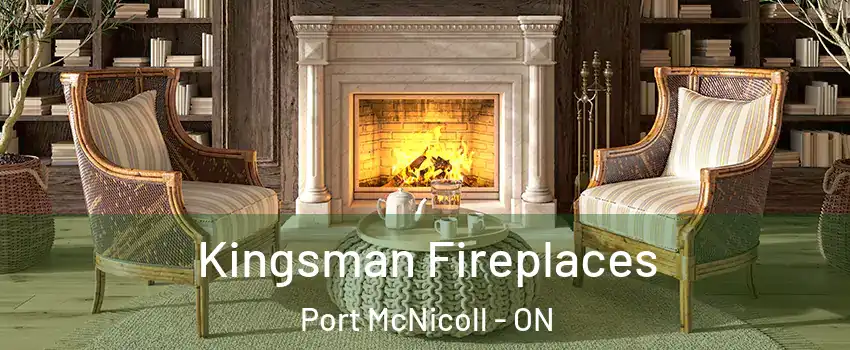  Kingsman Fireplaces Port McNicoll - ON