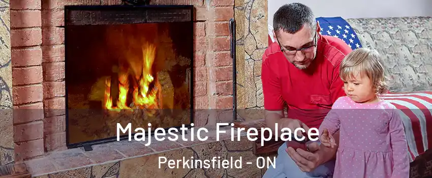  Majestic Fireplace Perkinsfield - ON