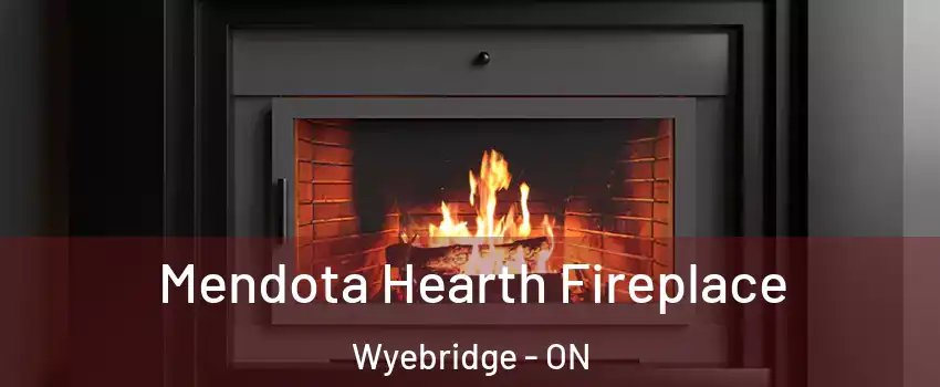  Mendota Hearth Fireplace Wyebridge - ON