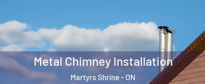  Metal Chimney Installation Martyrs Shrine - ON