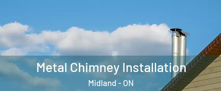  Metal Chimney Installation Midland - ON