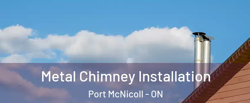  Metal Chimney Installation Port McNicoll - ON
