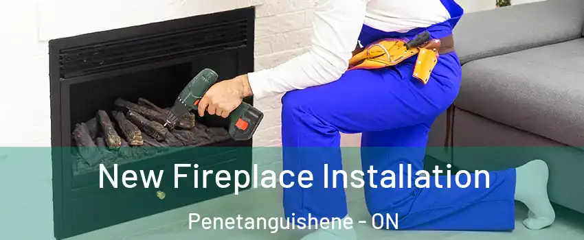  New Fireplace Installation Penetanguishene - ON