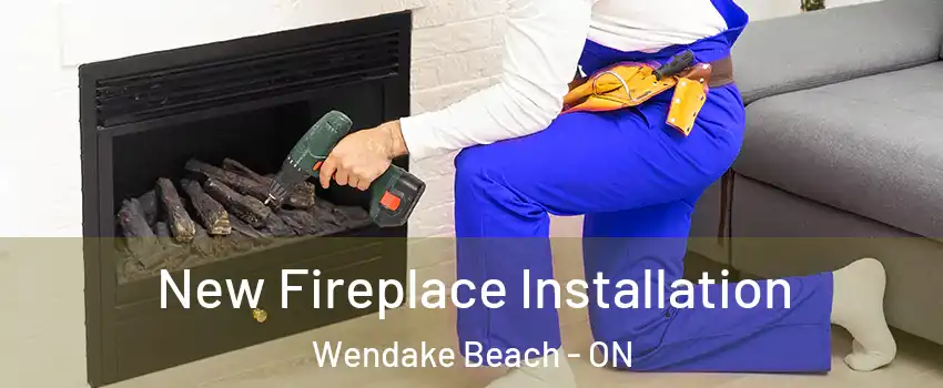  New Fireplace Installation Wendake Beach - ON