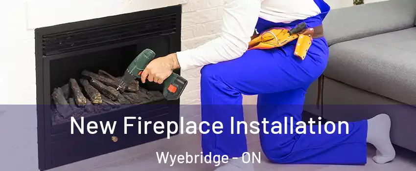  New Fireplace Installation Wyebridge - ON