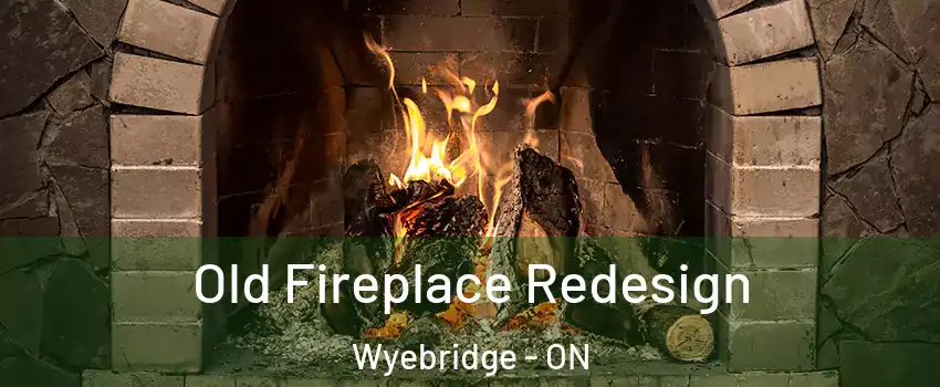  Old Fireplace Redesign Wyebridge - ON