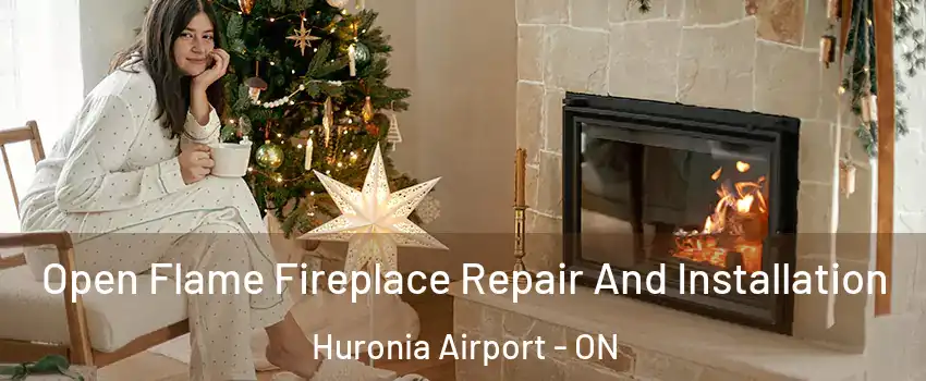  Open Flame Fireplace Repair And Installation Huronia Airport - ON