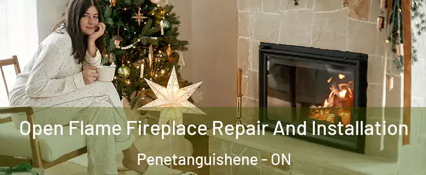 Open Flame Fireplace Repair And Installation Penetanguishene - ON