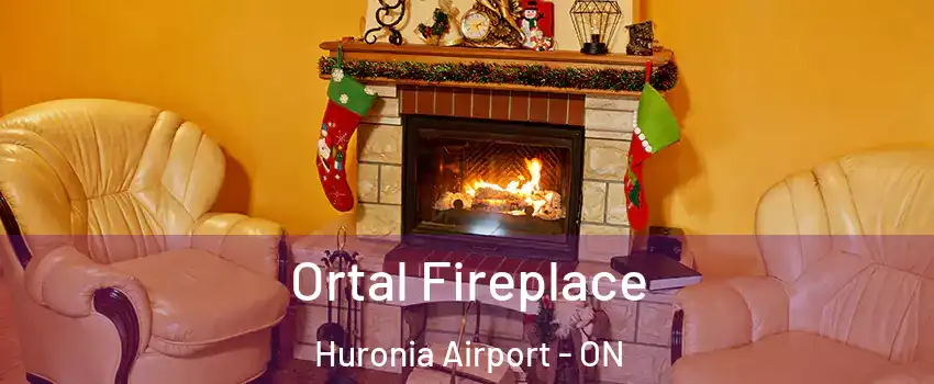  Ortal Fireplace Huronia Airport - ON