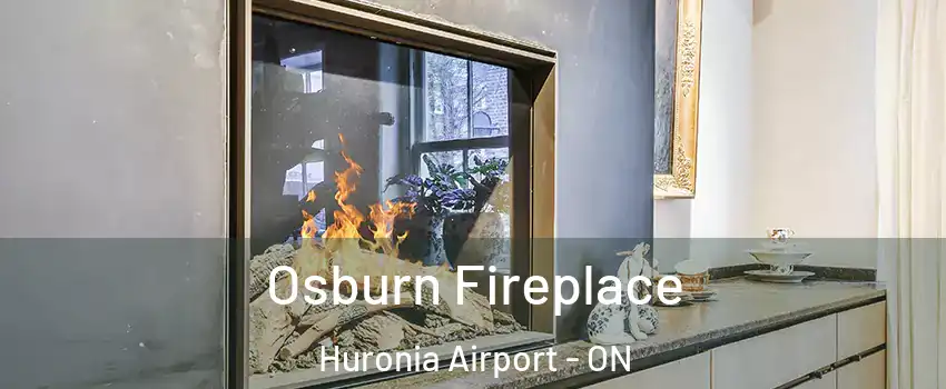  Osburn Fireplace Huronia Airport - ON
