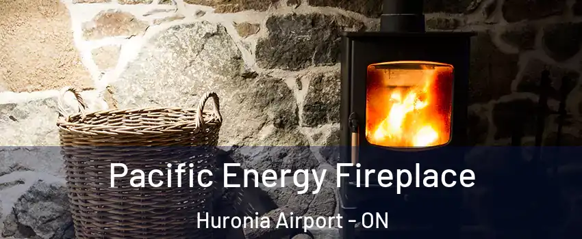  Pacific Energy Fireplace Huronia Airport - ON