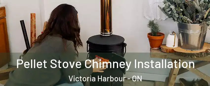  Pellet Stove Chimney Installation Victoria Harbour - ON