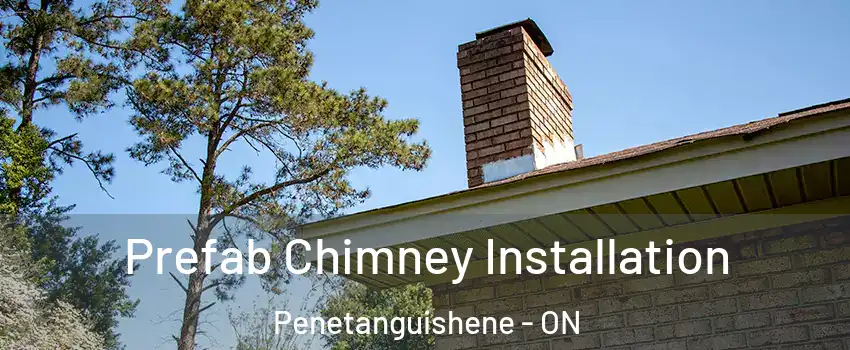  Prefab Chimney Installation Penetanguishene - ON