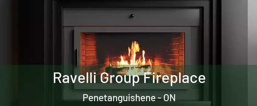 Ravelli Group Fireplace Penetanguishene - ON