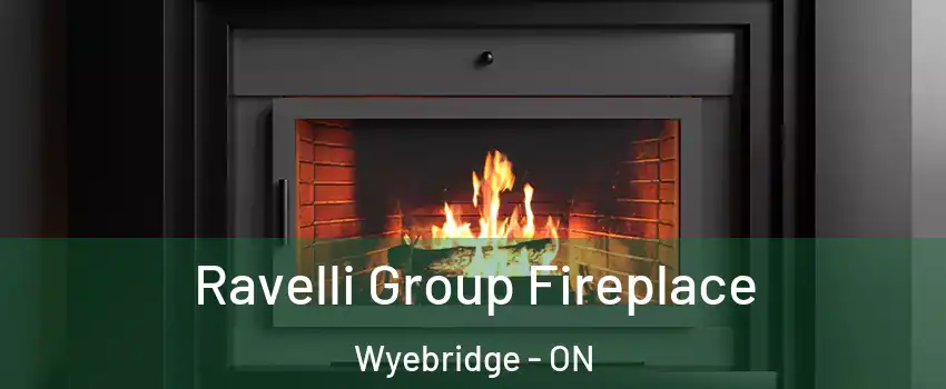  Ravelli Group Fireplace Wyebridge - ON