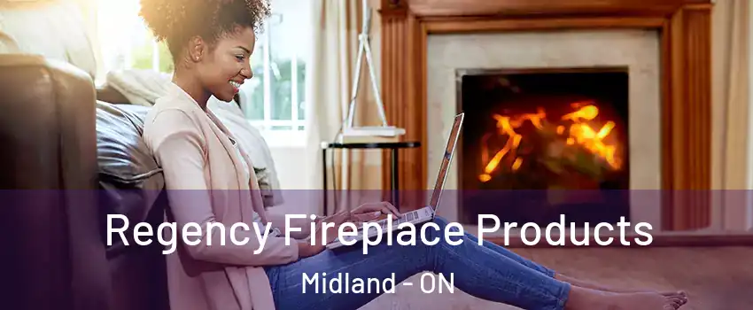  Regency Fireplace Products Midland - ON