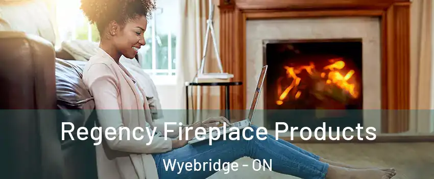 Regency Fireplace Products Wyebridge - ON