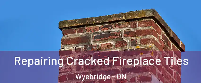  Repairing Cracked Fireplace Tiles Wyebridge - ON