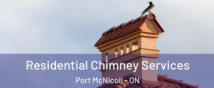  Residential Chimney Services Port McNicoll - ON