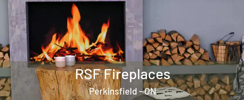  RSF Fireplaces Perkinsfield - ON