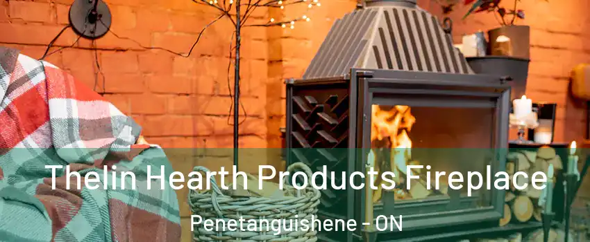  Thelin Hearth Products Fireplace Penetanguishene - ON