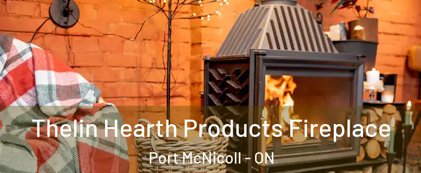  Thelin Hearth Products Fireplace Port McNicoll - ON