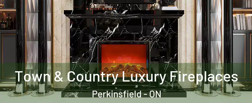  Town & Country Luxury Fireplaces Perkinsfield - ON