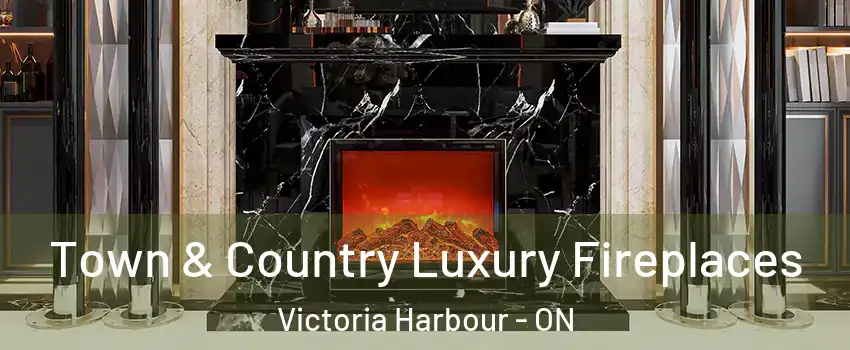 Town & Country Luxury Fireplaces Victoria Harbour - ON